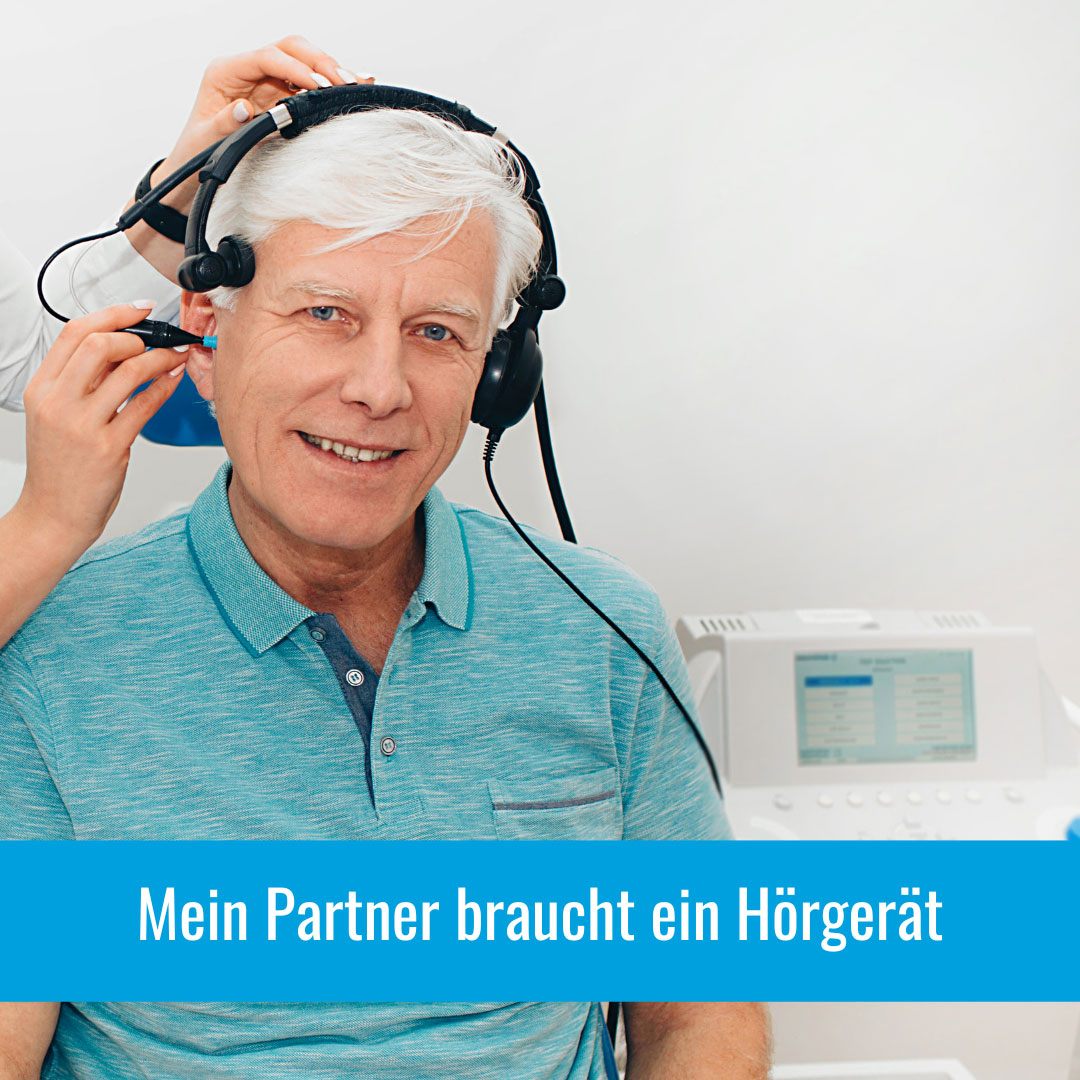 Wie kann ich meinen Partner von einem Hörgerät überzeugen?