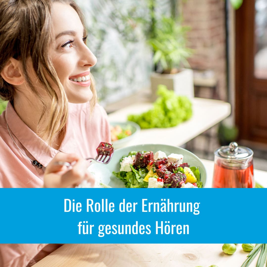 Die Rolle der Ernährung für gesundes Hören: Wie die richtige Nahrung Ihr Gehör beeinflusst