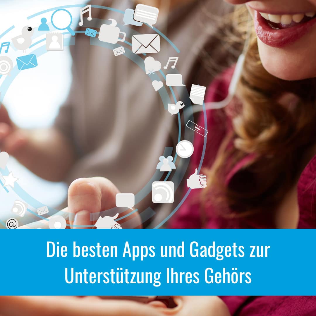 Die besten Apps und Gadgets zur Unterstützung Ihres Gehörs
