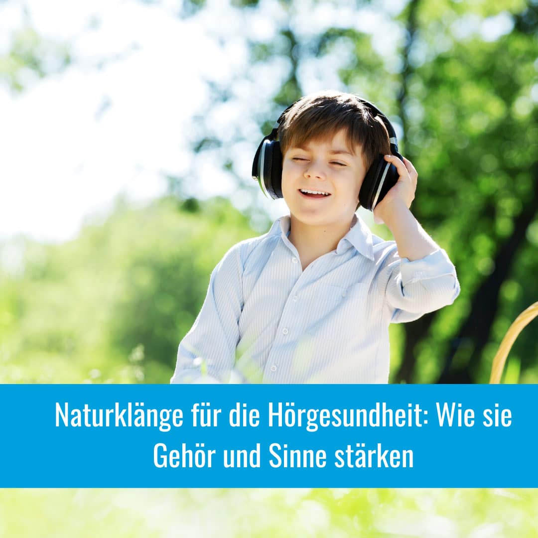 Naturklänge für die Hörgesundheit: Wie sie Gehör und Sinne stärken