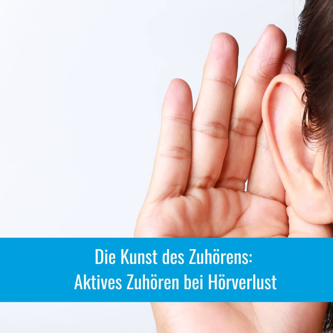 Die Kunst des Zuhörens: Aktives Zuhören bei Hörverlust