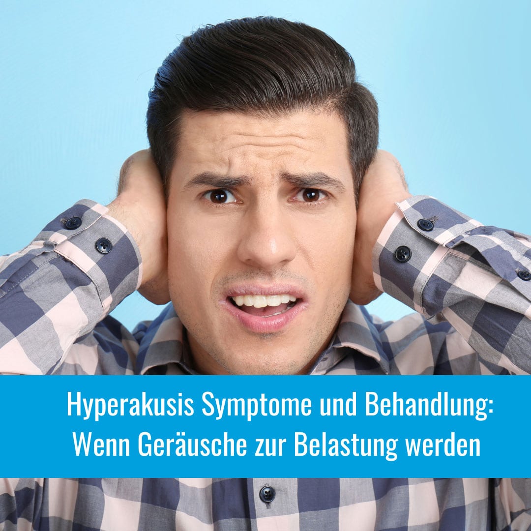 Hyperakusis Symptome und Behandlung: Wenn Geräusche zur Belastung werden