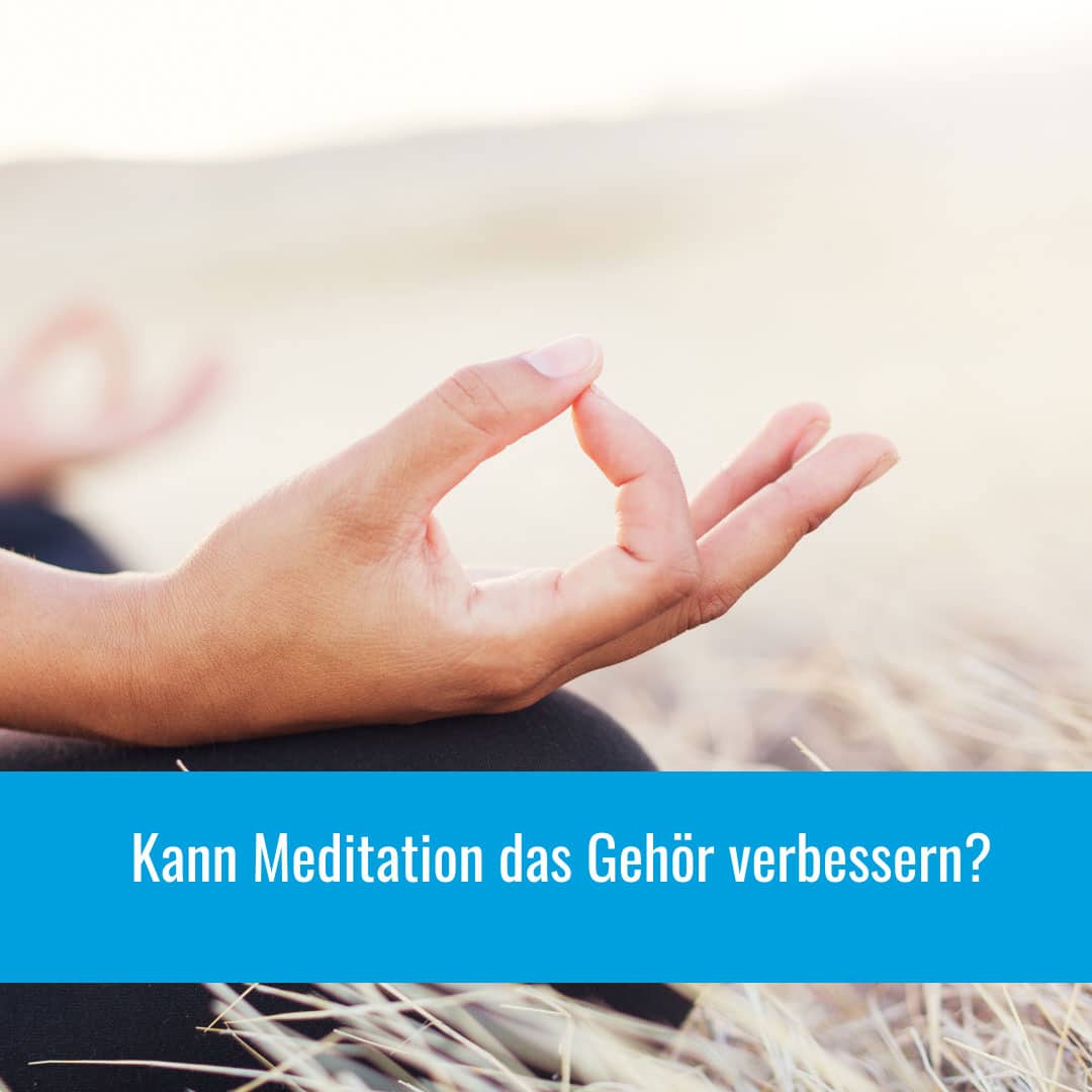 Kann Meditation das Gehör verbessern?