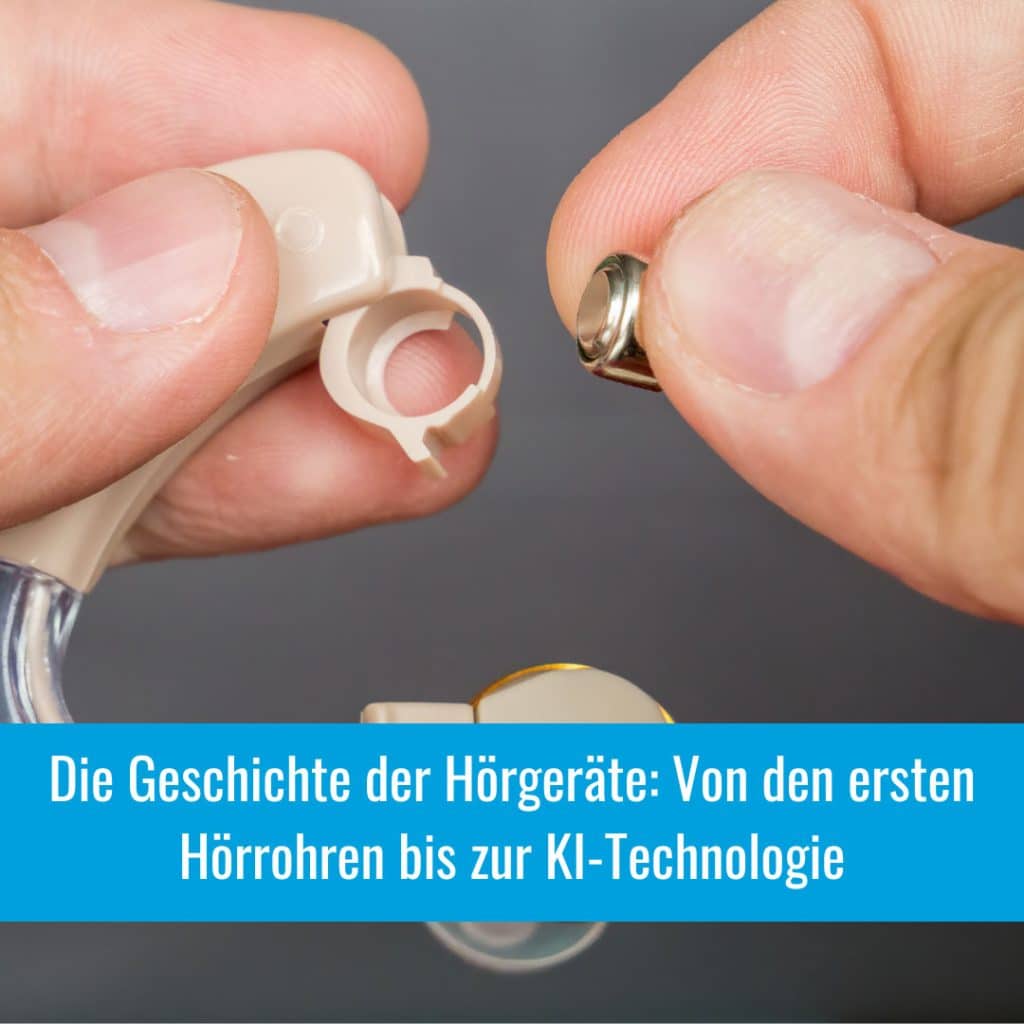 Die Geschichte der Hörgeräte: Von den ersten Hörrohren bis zur KI-Technologie