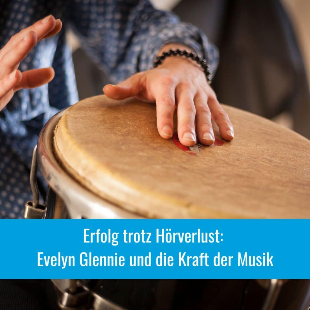 Erfolg trotz Hörverlust: Evelyn Glennie und die Kraft der Musik