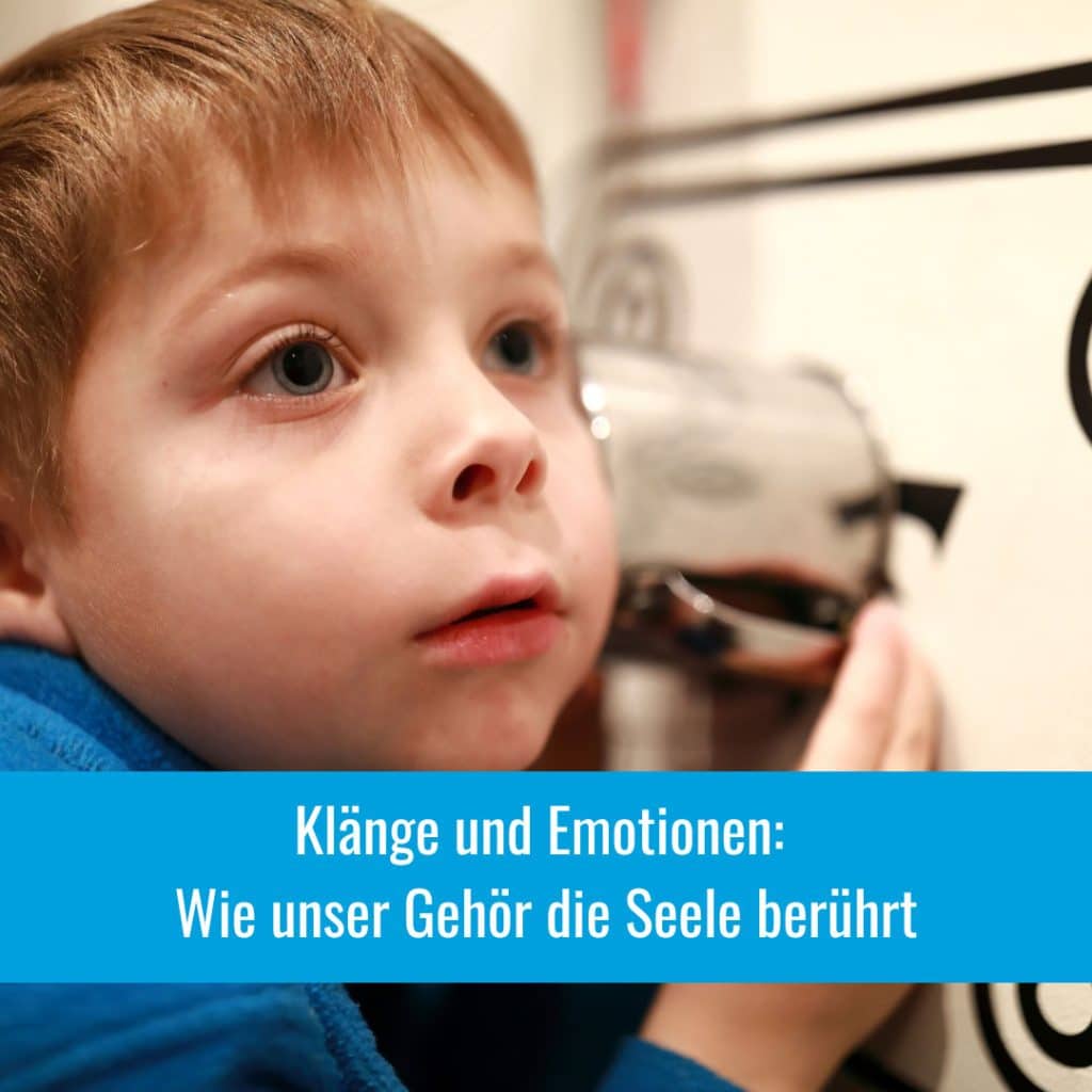 Klänge und Emotionen: Wie unser Gehör die Seele berührt